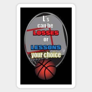 Basketball Losses or Lessons Magnet